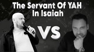 Stand On Scripture vs Albee Al - The Servant Of Yah In Isaiah [Debate 09]