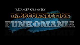 Alexander Kalinovsky Bassconnection - FUNKOMANIA (2020) 