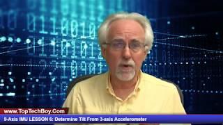 9-Axis IMU LESSON 6: Determine Tilt From 3-axis Accelerometer