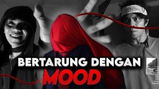 PERJUANGAN MELAWAN MOOD DALAM KEPALA