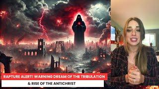 Rapture Alert! Warning Dream of the Tribulation & Rise of the Antichrist #lastdays #jesus #endtimes