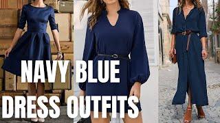 Stylish Navy Blue Dress Outfit. How to Wear Navy Blue Dress and Outfit Inspirations?