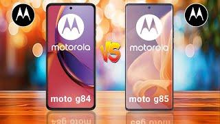 Motorola G84 Vs Motorola G85