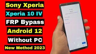 Sony Xperia 10 IV FRP Bypass Android 12 Without PC | Sony Xperia 10 IV Unlock Google Account Lock