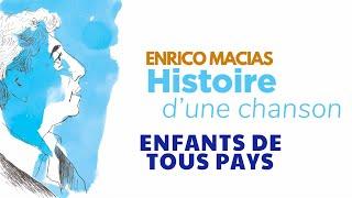 Enrico Macias - Histoire d'une chanson : Enfants de tous pays (Websérie)