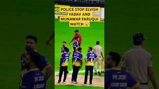 Police stop Elvish Yadav and Munawar Faruqui ECL match || #elvishyadav #munawarfaruqui #elvisharmy