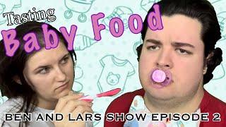 Trying Baby Food (BEN AND LARS SHOW EPISODE 2)