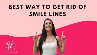 How To Get Rid Of Smile Lines Naturally