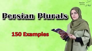 150 Examples To Master Persian Plural Markers | Learn Various Types Of Persian Plurals