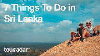 7 Things To Do in Sri Lanka