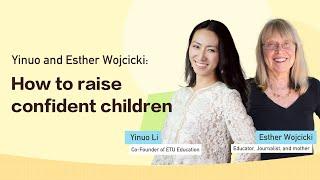 Yinuo and Esther Wojcicki: How to raise confident children  一诺对话“硅谷教母”Esther：摆脱焦虑教育，掌握孩子自我成长的秘籍