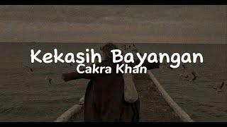 Kekasih Bayangan - Cakra Khan ( Lirik Lagu )