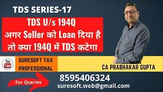 TDS on purchase of Goods us194Q, if Loan given to seller or supplier of goods