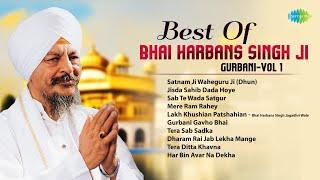 Gurbani Shabad | Best Of Bhai Harbans Singh Ji | Gurbani-Vol 1| Satnam Ji Waheguru Ji |