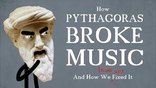 How Pythagoras Broke Music (and how we kind of fixed it)