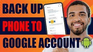 How to Back up Phone to Google Account (Android Settings, 2024)