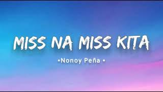 Nonoy Peña - Miss Na Miss Kita (Lyrics)