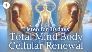 Total Mind Body Renewal and Cellular Regeneration Healing Hypnosis (Meditation)