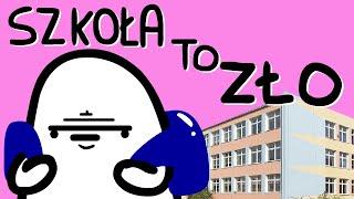 SZKOŁA TO ZŁO