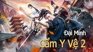 Phim Lẻ Hay: Đại Minh Cẩm Y Vệ 2  | Phim Hành Động Võ Thuật HD【LỒNG TIẾNG】