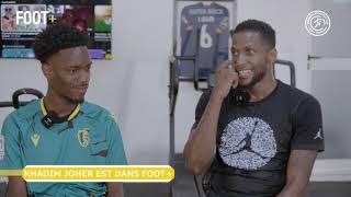 FOOT+ Khadim Joher - Grâce à Cheikhou Kouyaté j’ai signé pro - j’ai amené en justice mon club...