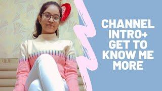 channel intro+get to know me more TANYA GUPTA