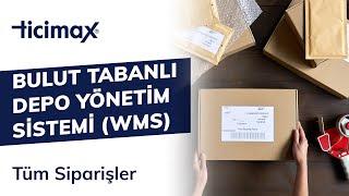 Ticimax Bulut Tabanlı Depo Yönetim Sistemi (WMS) Tüm Siparişler