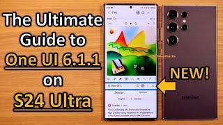 The Ultimate Guide To One UI 6.1.1 On S24 Ultra (BIG UPDATE) 