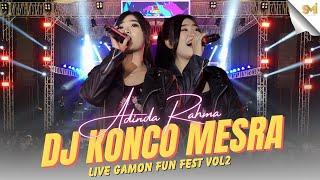 DJ KONCO MESRA - ADINDA RAHMA (LIVE AT GAMON FUN FEST VOL.2)