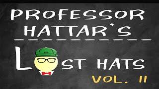 Professor Hattar’s Lost Hats: Vol. II