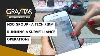 Gravitas: NSO Group - A tech firm running a surveillance operation?