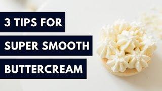 How To Get Smooth Buttercream (3 Easy Tips!)