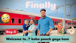 WELCOME TO ..? KAHA POACH GAYE HAM️||DAY-5|| #ad #dailyvlogs #youtube