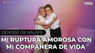 Denisse de Kalafe "Tuve una RELACIÓN de 25 años" | Mara Patricia Castañeda