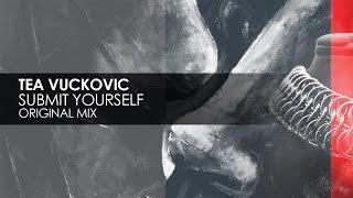 Tea Vuckovic - Submit Yourself (Original Mix)