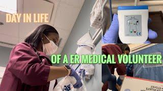 DAY IN LIFE OF A ER MEDICAL VOLUNTEER