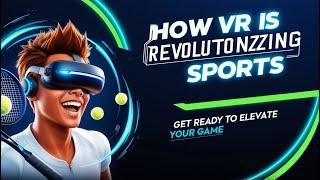 How VR is Revolutionizing Sports?