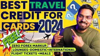 Best travel credit cards 2024 with Zero Fees | Best travel Credit Card with lounge access