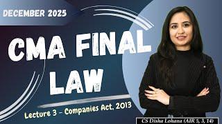 CMA Final Law | Lecture 3 | Companies Act, 2013 | December 2025 | CS Disha Lohana