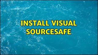 Install Visual SourceSafe