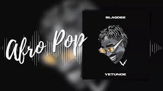 Blaqdee – Yetunde