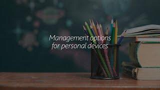 Module 2 - Management Options For Personal Devices