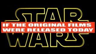 If the original Star Wars films were released today...