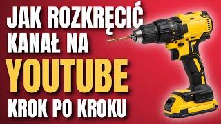 Jak Rozwinąć Kanał Na Youtube w 2022 roku - Poradnik Krok po Kroku