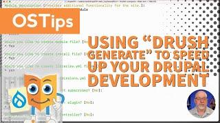 Using "Drush Generate" to Speed Up Your Drupal Development