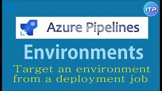 Create an Environment in ADO | Azure Pipeline | Azure DevOps Tutorial | An IT Professional