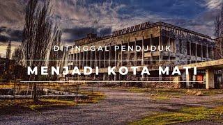  Kota mati yang paling menyeramkan di dunia