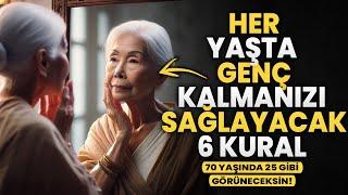 6 Kural ile Yaşlanmayı Durdurun, 70 Yaşında 25 Yaşındaki Gibi Görüneceksiniz! | Budist Hikayesi