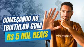 Começando no Triathlon com R$5.000 (será que conseguimos?)