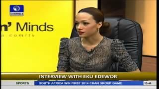 My Background Didn't Get Me Here, I Earned It -- Eku Edewor. PT1